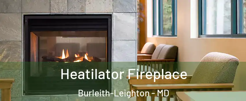 Heatilator Fireplace Burleith-Leighton - MD