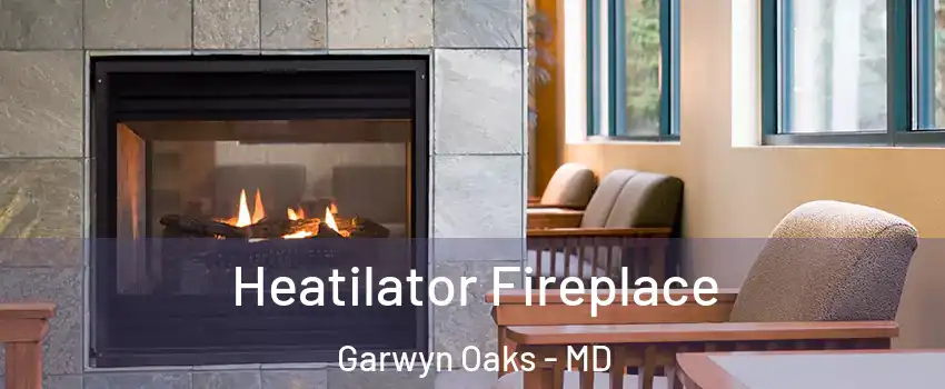 Heatilator Fireplace Garwyn Oaks - MD