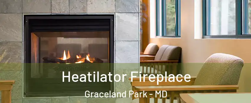 Heatilator Fireplace Graceland Park - MD
