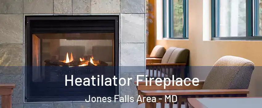 Heatilator Fireplace Jones Falls Area - MD