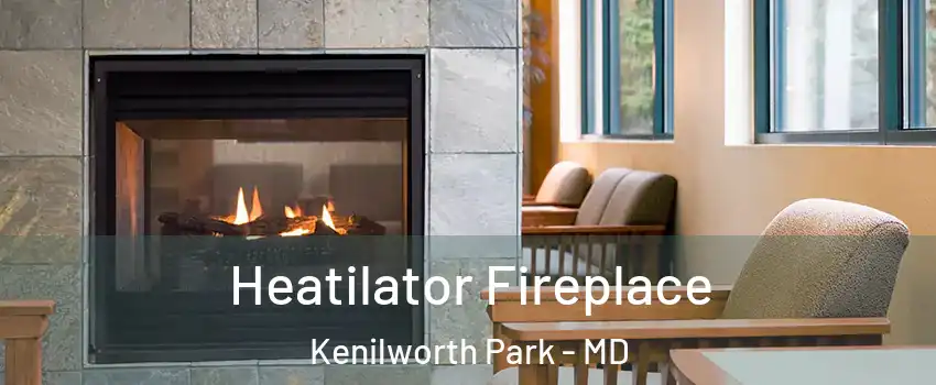 Heatilator Fireplace Kenilworth Park - MD