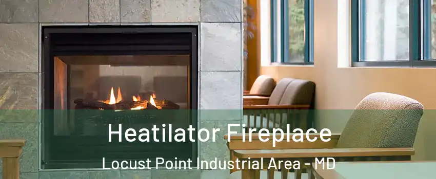 Heatilator Fireplace Locust Point Industrial Area - MD