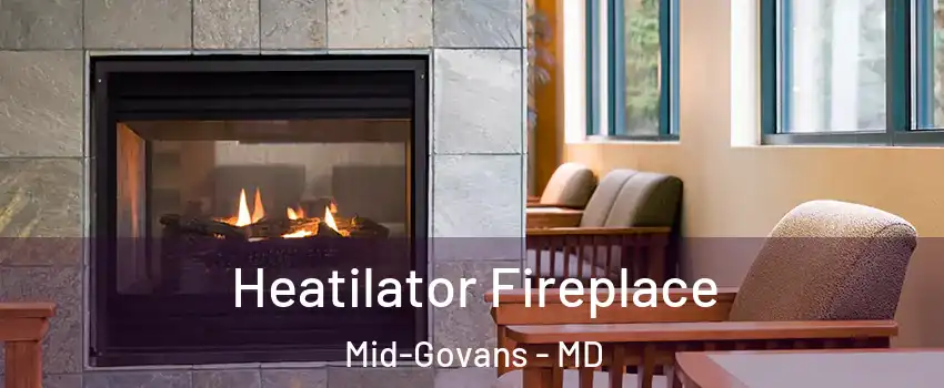 Heatilator Fireplace Mid-Govans - MD