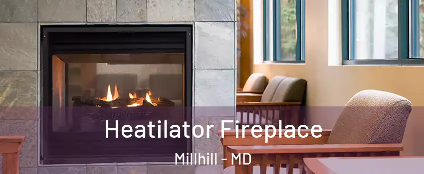 Heatilator Fireplace Millhill - MD