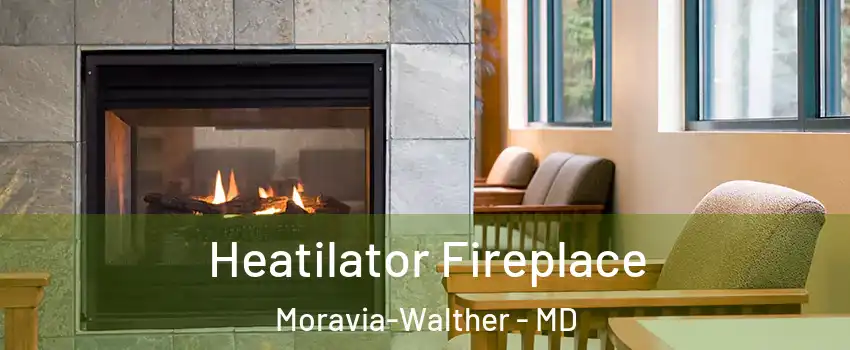 Heatilator Fireplace Moravia-Walther - MD