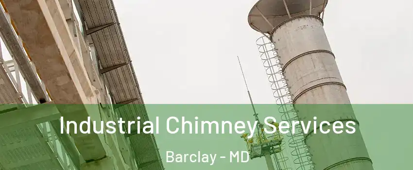 Industrial Chimney Services Barclay - MD