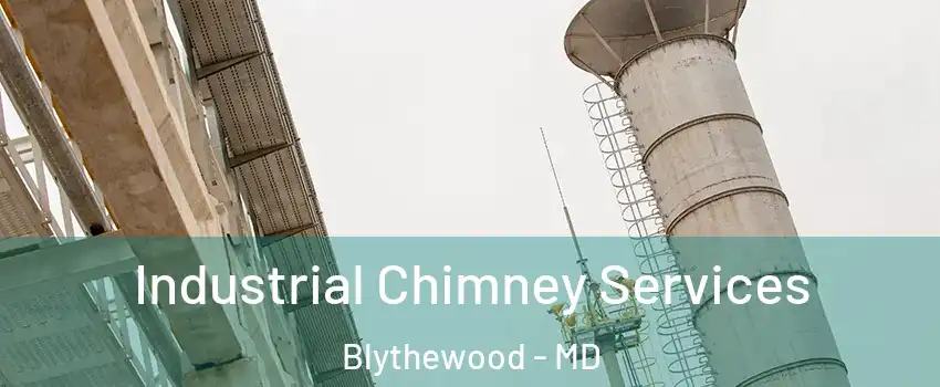 Industrial Chimney Services Blythewood - MD