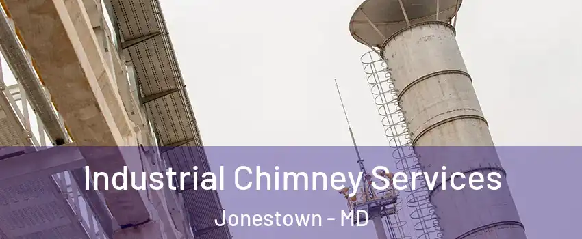 Industrial Chimney Services Jonestown - MD