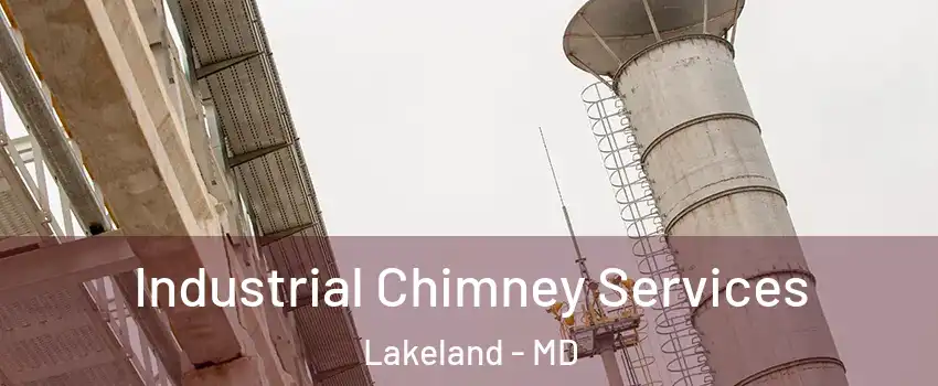 Industrial Chimney Services Lakeland - MD