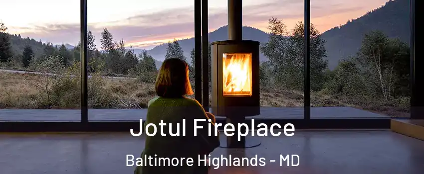 Jotul Fireplace Baltimore Highlands - MD