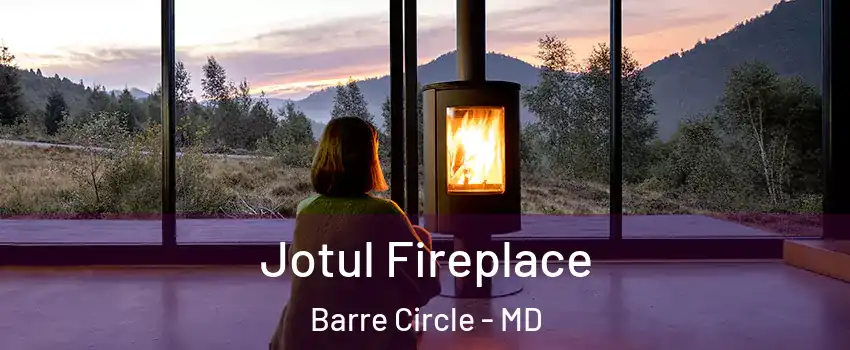 Jotul Fireplace Barre Circle - MD