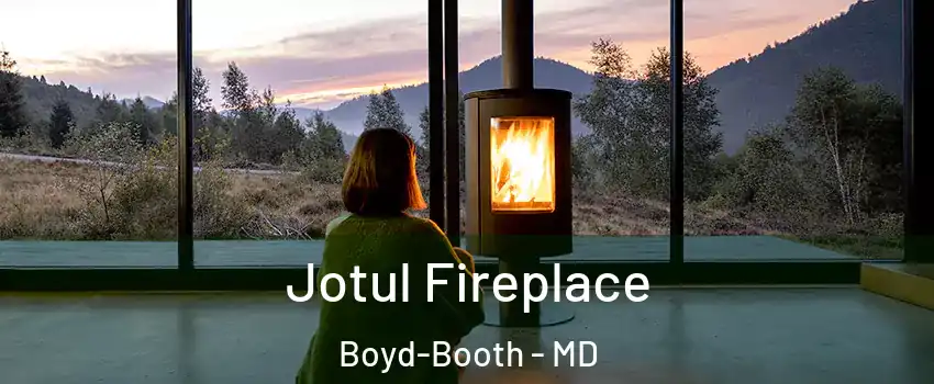 Jotul Fireplace Boyd-Booth - MD