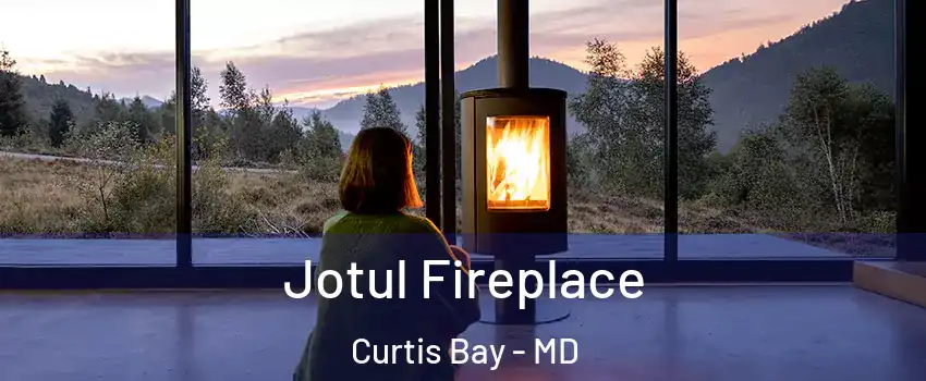 Jotul Fireplace Curtis Bay - MD