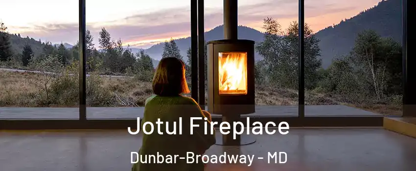 Jotul Fireplace Dunbar-Broadway - MD