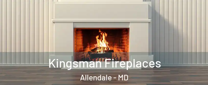 Kingsman Fireplaces Allendale - MD