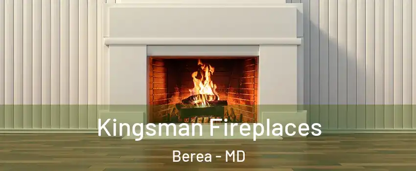 Kingsman Fireplaces Berea - MD