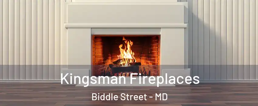 Kingsman Fireplaces Biddle Street - MD