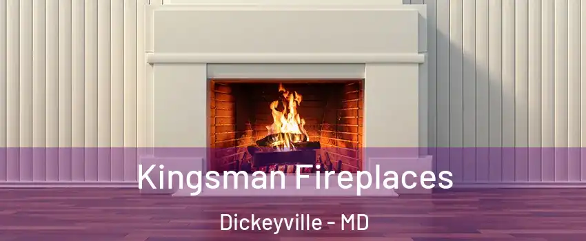 Kingsman Fireplaces Dickeyville - MD