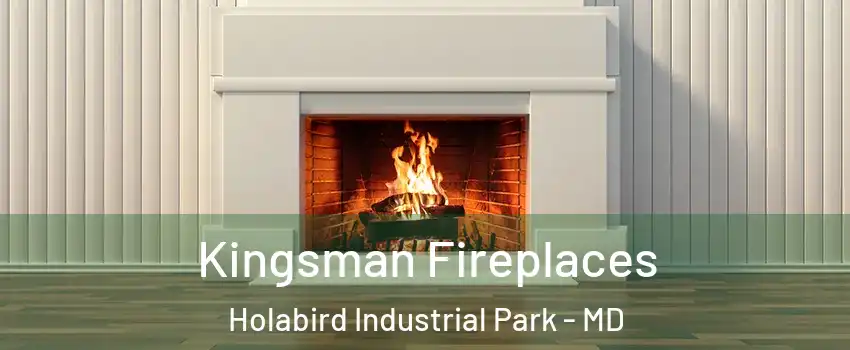 Kingsman Fireplaces Holabird Industrial Park - MD