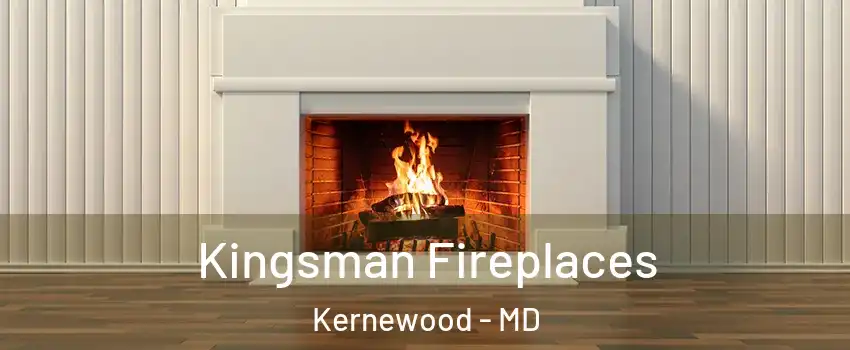 Kingsman Fireplaces Kernewood - MD