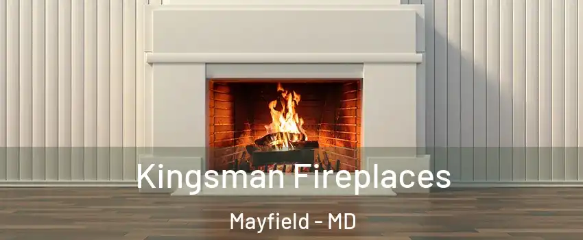 Kingsman Fireplaces Mayfield - MD