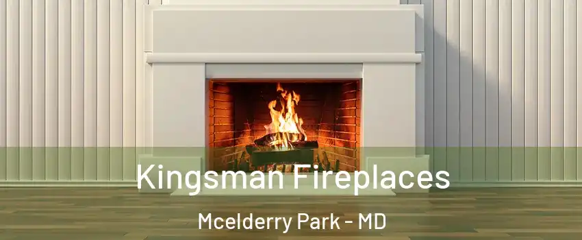 Kingsman Fireplaces Mcelderry Park - MD