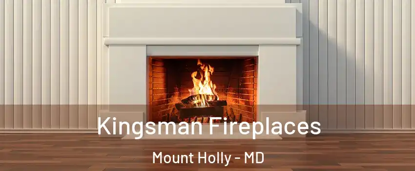Kingsman Fireplaces Mount Holly - MD