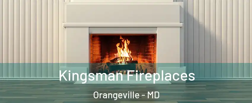 Kingsman Fireplaces Orangeville - MD