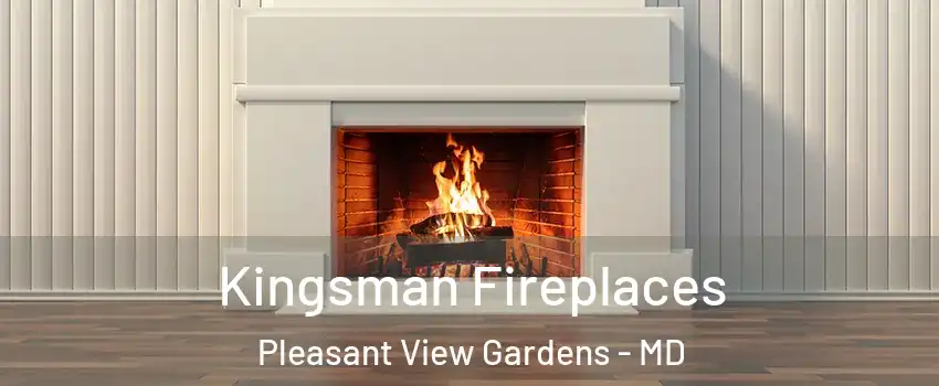 Kingsman Fireplaces Pleasant View Gardens - MD