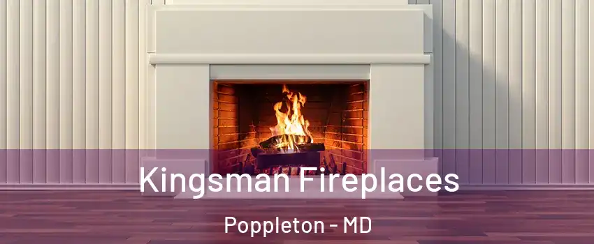 Kingsman Fireplaces Poppleton - MD
