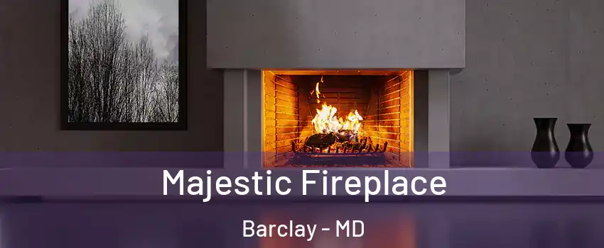 Majestic Fireplace Barclay - MD