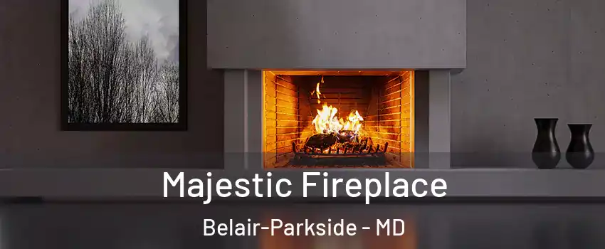 Majestic Fireplace Belair-Parkside - MD