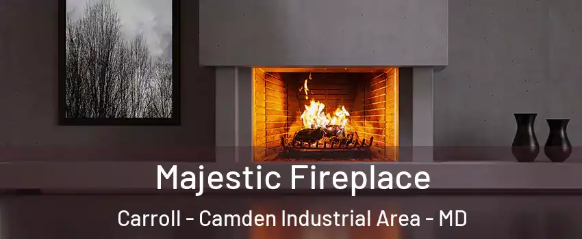 Majestic Fireplace Carroll - Camden Industrial Area - MD