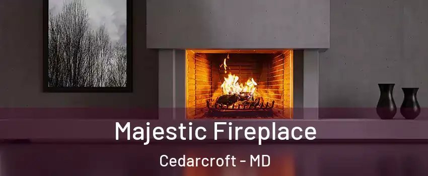 Majestic Fireplace Cedarcroft - MD