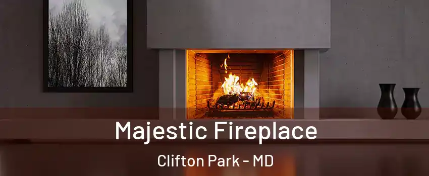 Majestic Fireplace Clifton Park - MD