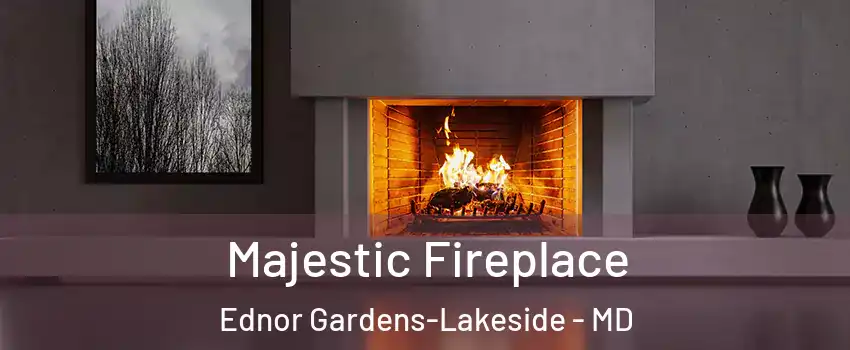 Majestic Fireplace Ednor Gardens-Lakeside - MD