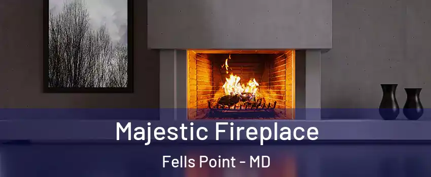 Majestic Fireplace Fells Point - MD