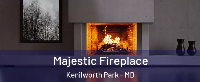 Majestic Fireplace Kenilworth Park - MD