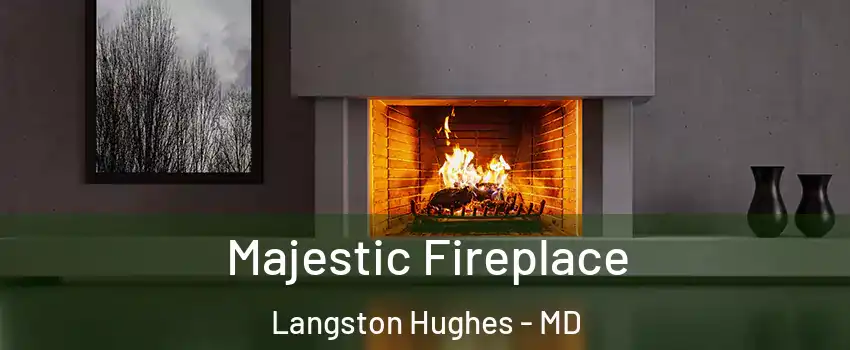 Majestic Fireplace Langston Hughes - MD