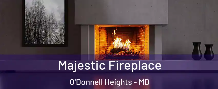 Majestic Fireplace O'Donnell Heights - MD