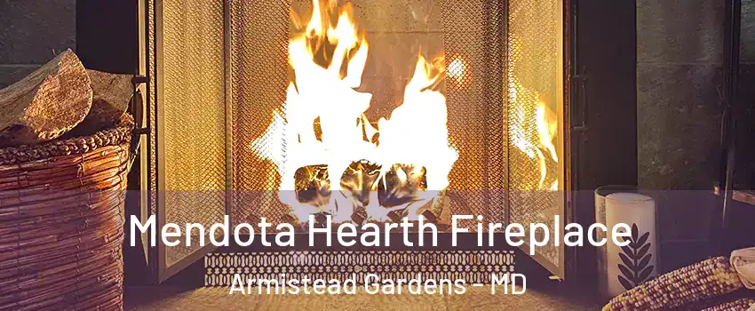 Mendota Hearth Fireplace Armistead Gardens - MD