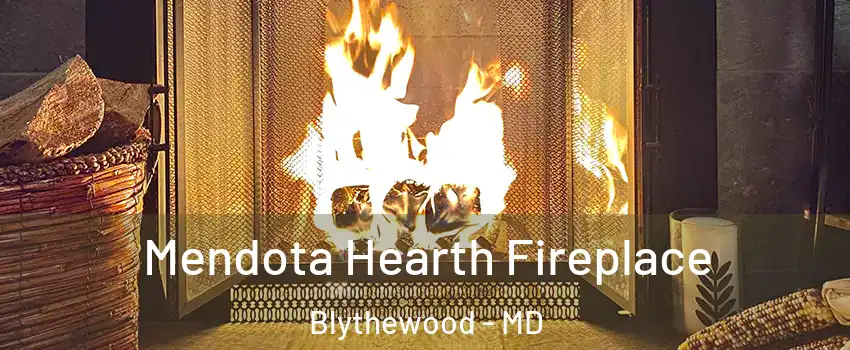 Mendota Hearth Fireplace Blythewood - MD