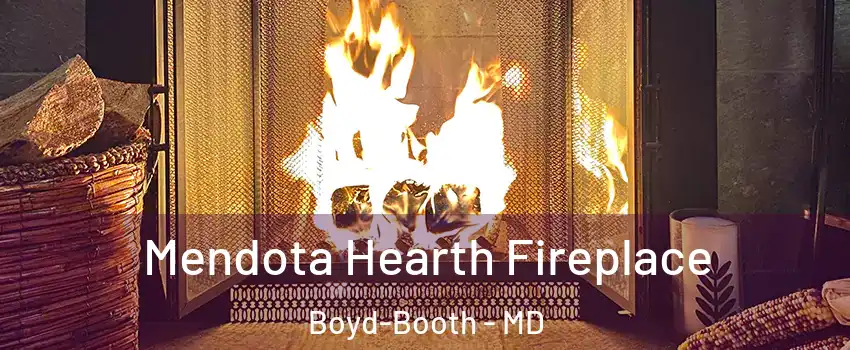 Mendota Hearth Fireplace Boyd-Booth - MD