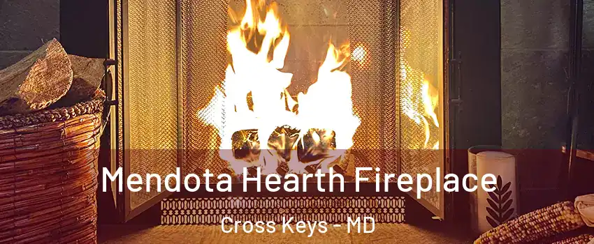 Mendota Hearth Fireplace Cross Keys - MD