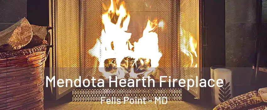 Mendota Hearth Fireplace Fells Point - MD