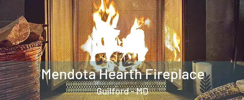 Mendota Hearth Fireplace Guilford - MD