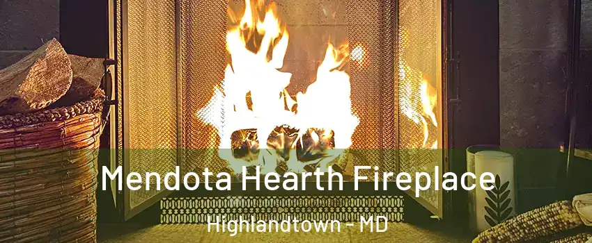 Mendota Hearth Fireplace Highlandtown - MD