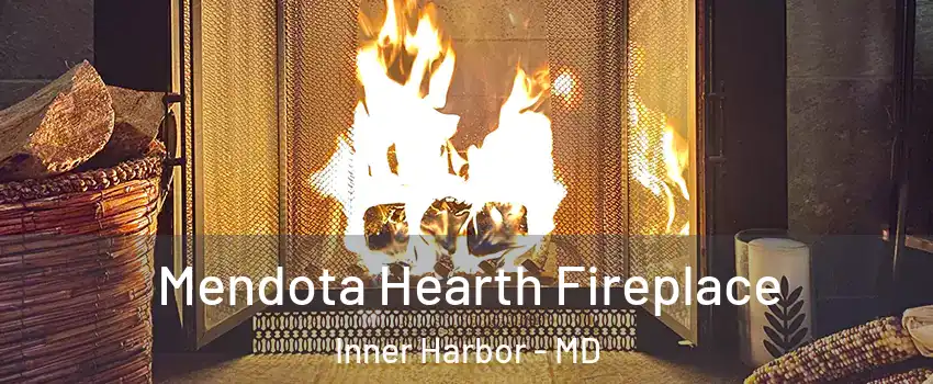Mendota Hearth Fireplace Inner Harbor - MD