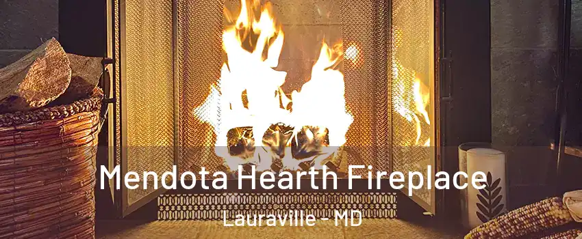 Mendota Hearth Fireplace Lauraville - MD