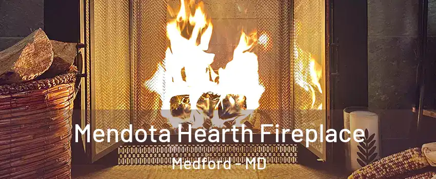 Mendota Hearth Fireplace Medford - MD